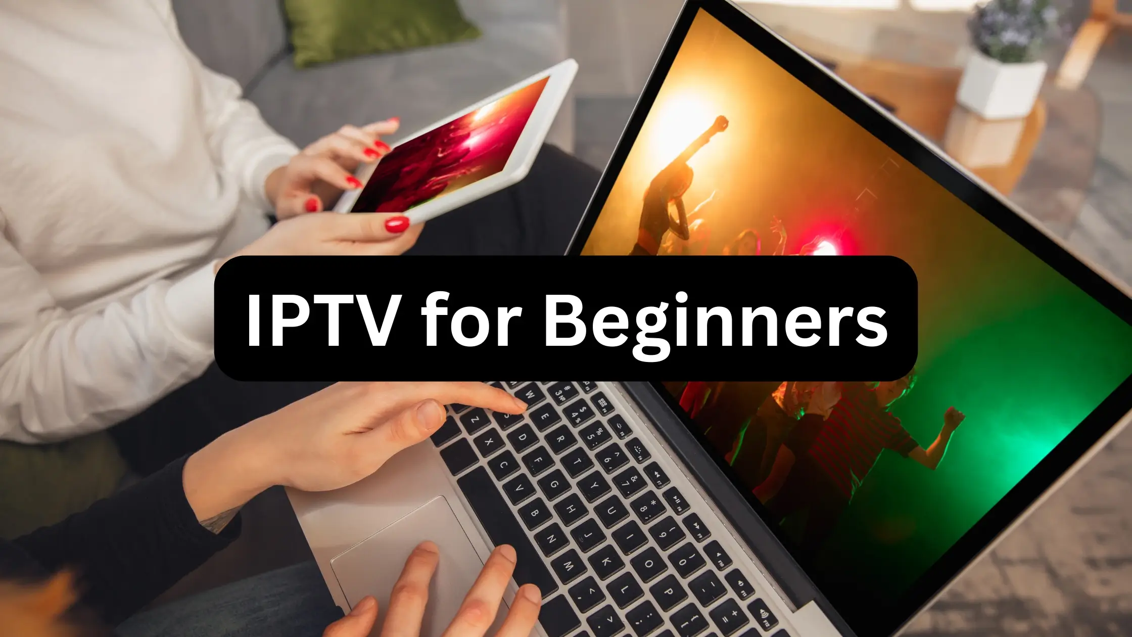 IPTV for Beginners